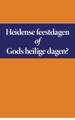 Heidense feestdagen of Gods heilige dagen?