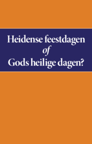 Heidense feestdagen of Gods heilige dagen?