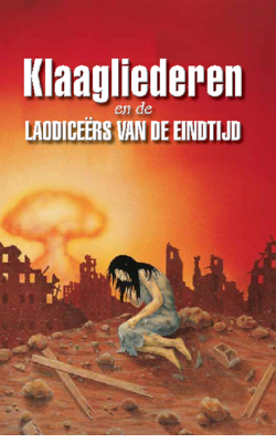 Klaagliederen en de Laodiceërs van de eindtijd