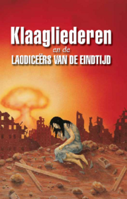 Klaagliederen en de Laodiceërs van de eindtijd