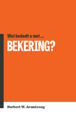 Wat bedoelt u met … bekering?