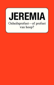 Jeremia: Onheilsprofeet of profeet van hoop?