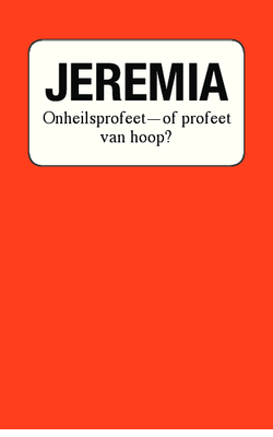 Jeremia: Onheilsprofeet of profeet van hoop?