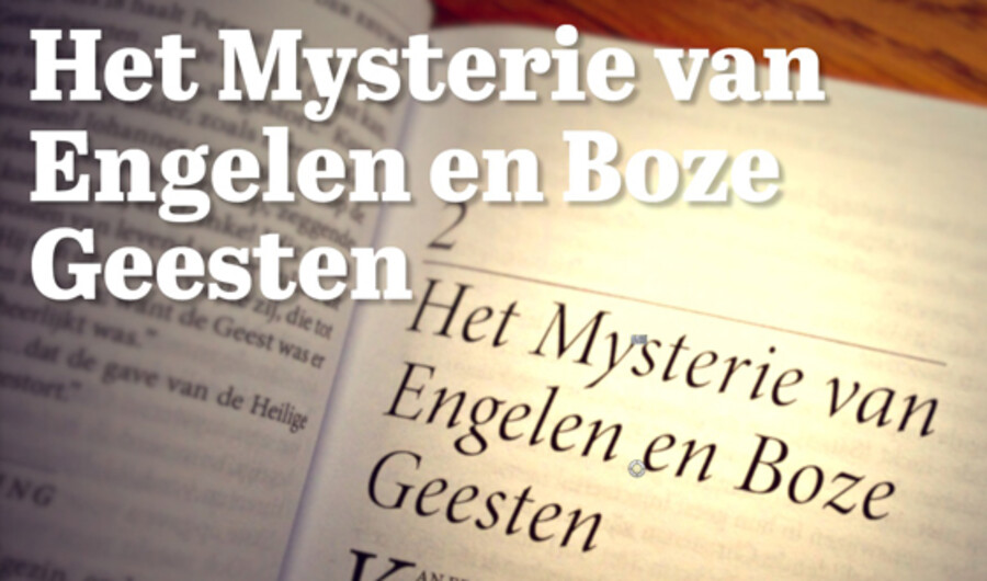 Het Mysterie van Engelen en Boze geesten (Transcript)