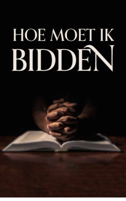 Hoe moet ik bidden